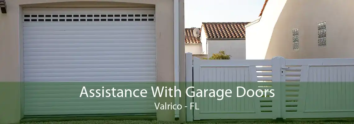 Assistance With Garage Doors Valrico - FL