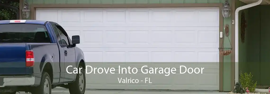 Car Drove Into Garage Door Valrico - FL