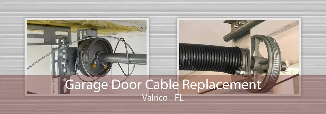 Garage Door Cable Replacement Valrico - FL