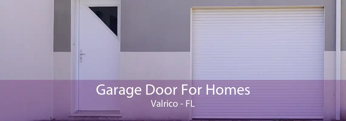 Garage Door For Homes Valrico - FL