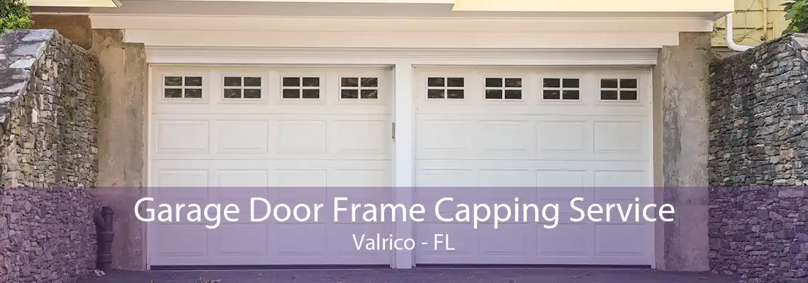 Garage Door Frame Capping Service Valrico - FL