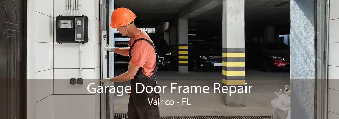 Garage Door Frame Repair Valrico - FL