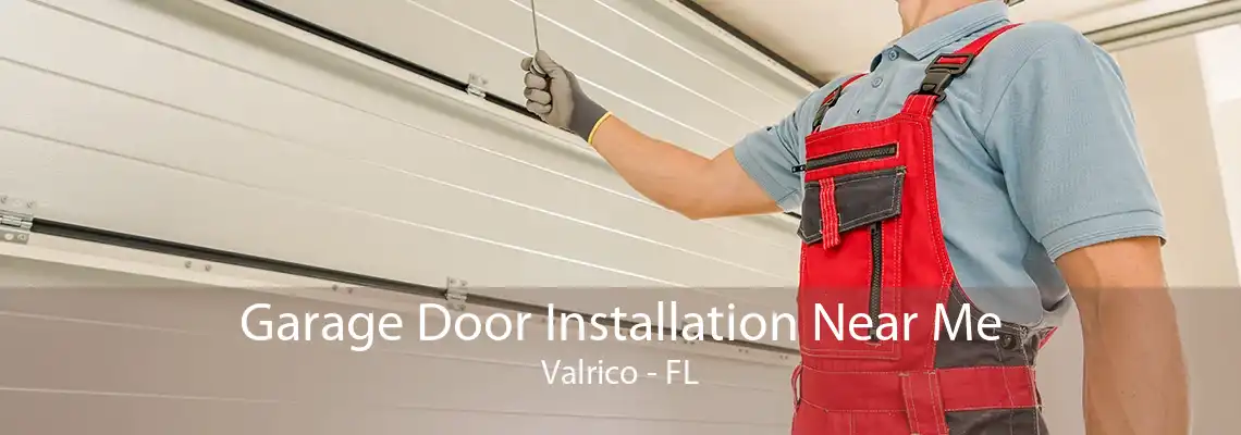 Garage Door Installation Near Me Valrico - FL