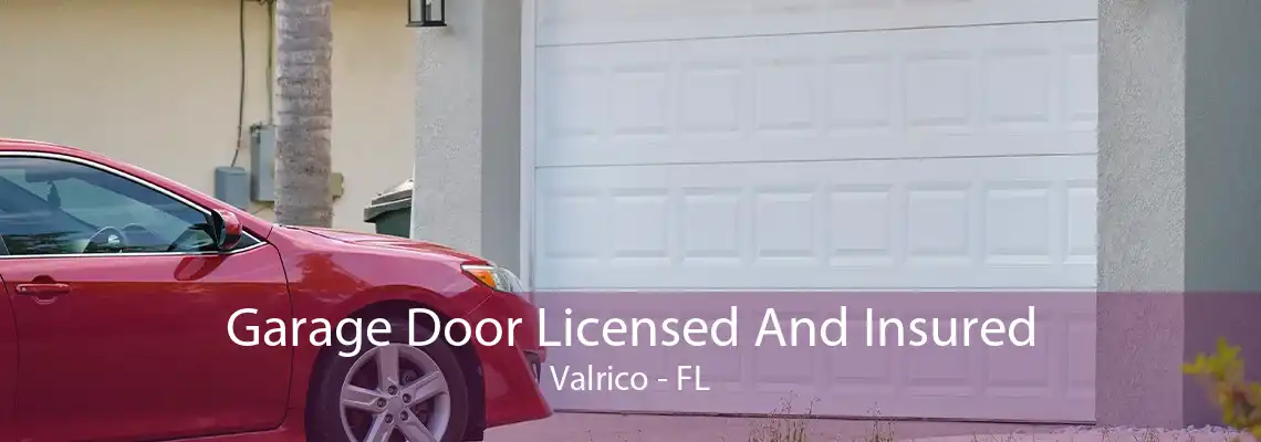 Garage Door Licensed And Insured Valrico - FL