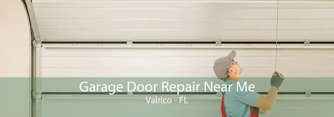 Garage Door Repair Near Me Valrico - FL