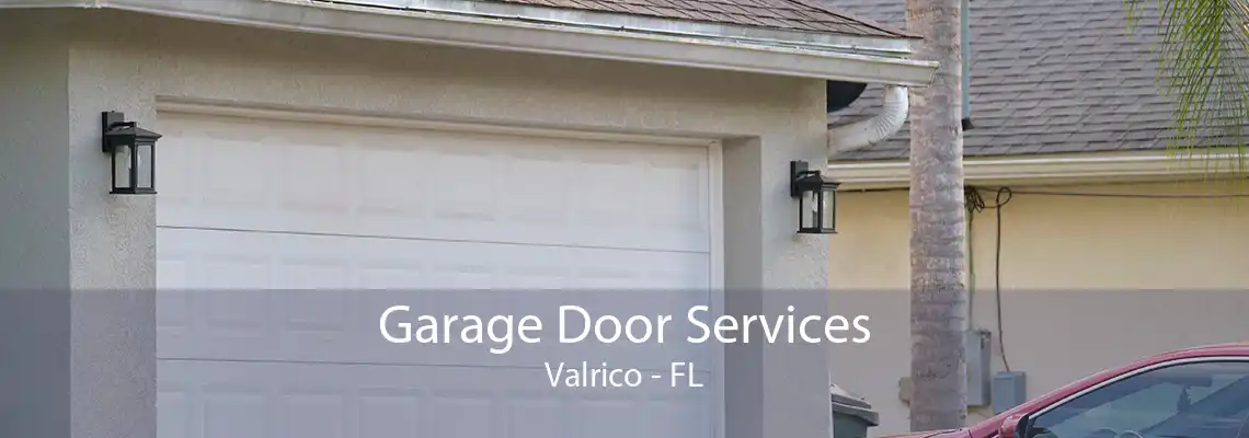 Garage Door Services Valrico - FL