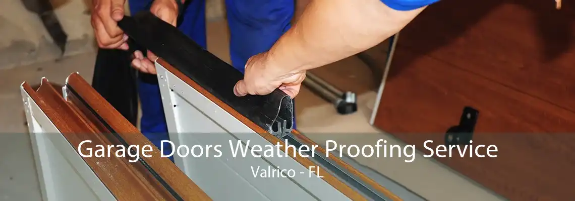 Garage Doors Weather Proofing Service Valrico - FL