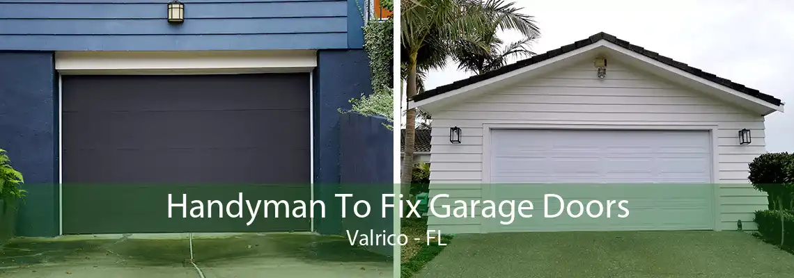 Handyman To Fix Garage Doors Valrico - FL