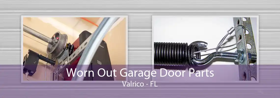 Worn Out Garage Door Parts Valrico - FL